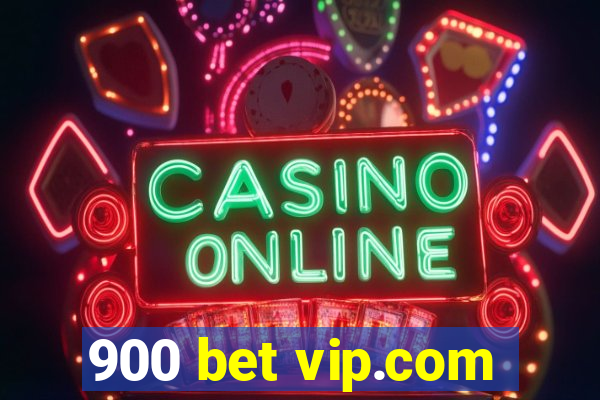 900 bet vip.com